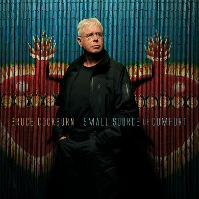 Bruce Cockburn's most recent album, "Small Source of Comfort" (2011). The next three years were mainly spent working on his 2014 memoir "Rumours of Glory"