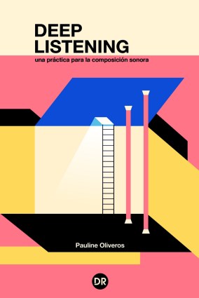 The cover of the Spanish version of Pauline Oliveros' book "Deep Listening," which was translated by Alan Courtis